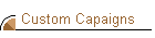 Custom Capaigns